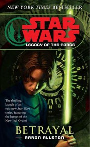 Star Wars - Legacy of the Force - Betrayal by Aaron Allston