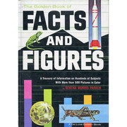 Cover of: The golden book of facts and figures: a treasury of information on hundreds of subjects with more than 500 pictures in color.