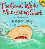 Cover of: The Great White Man-Eating Shark: A Cautionary Tale