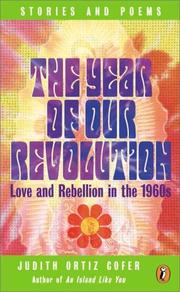 Cover of: The Year of Our Revolution: Love and Rebellion in the 1960s: Stories and Poems