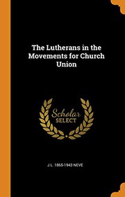 Cover of: The Lutherans in the Movements for Church Union