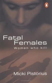 Cover of: Fatal females by Micki Pistorius