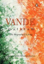 Cover of: Vande mataram, the biography of a song