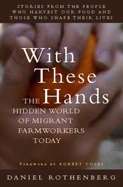 Cover of: With these hands: the hidden world of migrant farmworkers today