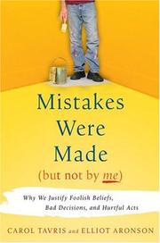Mistakes Were Made (But Not by Me) by Carol Tavris, Elliot Aronson