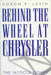 Cover of: Behind the wheel at Chrysler: the Iacocca legacy