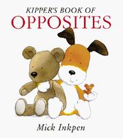 Cover of: Kipper's book of opposites by Mick Inkpen