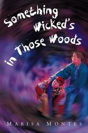 Cover of: Something wicked's in those woods by Marisa Montes