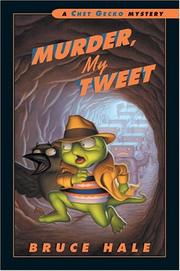 Cover of: Murder, my tweet: from the tattered casebook of Chet Gecko, private eye