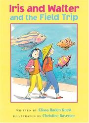 Iris and Walter and the field trip by Elissa Haden Guest