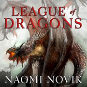 Cover of: League of Dragons by Naomi Novik, Simon Vance