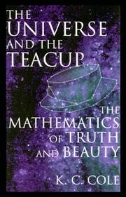 Cover of: The universe and the teacup: the mathematics of truth and beauty