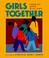 Cover of: Girls together