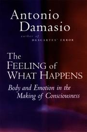 The Feeling of What Happens by Antonio R. Damasio