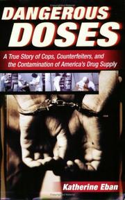 Cover of: Dangerous Doses: A True Story of Cops, Counterfeiters, and the Contamination of America's Drug Supply