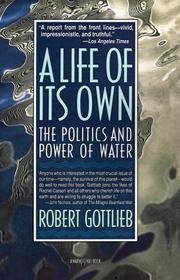 Cover of: A Life of its Own: The Politics and Power of Water