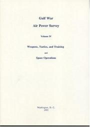 Cover of: Gulf War Air Power Survey, Volume IV: Weapons, Tactics, and Training and Space Operations