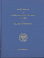 Cover of: Classified Index of National Labor Relations Board Decisions and Related Court Decisions, V. 340 Through 344, October 2003 Through July 2005