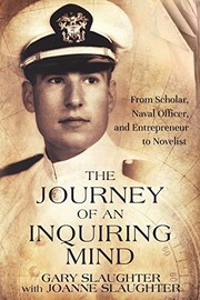 Cover of: The Journey of an Inquiring Mind: From Scholar, Naval Officer, and Entrepreneur to Novelist