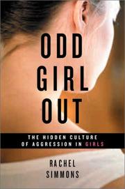 Cover of: Odd Girl Out: The Hidden Culture of Aggression in Girls