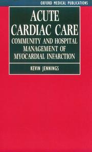 Cover of: Acute cardiac care: community and hospital management of myocardinal infarction