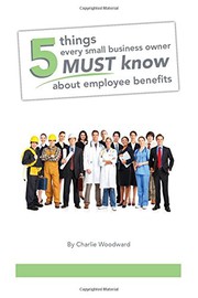 Cover of: 5 Things Every Small Business Owner Must Know About Employee Benefits