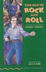 Too old to rock and roll : short stories