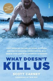 What Doesn't Kill Us by Scott Carney, Wim Hof