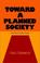 Cover of: Toward a planned society