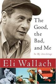 The Good, the Bad, and Me by Eli Wallach