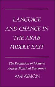 Cover of: Language and change in the Arab Middle East: the evolution of modern political discourse