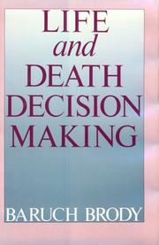 Life and death decision making by Baruch A. Brody