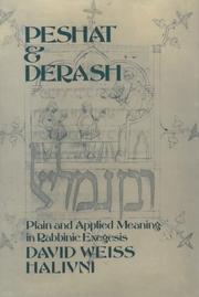 Peshat and derash : plain and applied meaning in Rabbinic exegesis