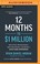 Cover of: 12 Months to $1 Million