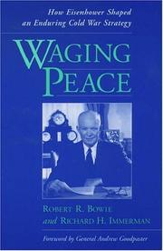 Cover of: Waging peace: how Eisenhower shaped an enduring cold war strategy