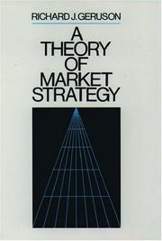 Cover of: A theory of market strategy by Richard J. Geruson