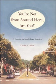 Cover of: You're Not from Around Here, Are You: A Lesbian in Small-Town America (Living Out: Gay and Lesbian Autobiographies)