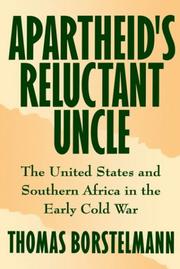 Cover of: Apartheid's reluctant uncle: the United States and southern Africa in the early Cold War