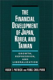 Cover of: The financial development of Japan, Korea, and Taiwan: growth, repression, and liberalization