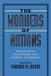 Cover of: The workers of nations: industrial relations in a global economy