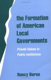 The formation of American local governments : private values in public institutions