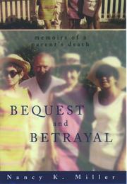 Cover of: Bequest & betrayal: memoirs of a parent's death