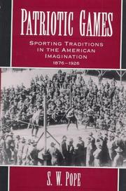 Patriotic games : sporting traditions in the American imagination, 1876-1926