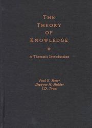 The Theory of Knowledge by Paul K. Moser, Dwayne H. Mulder, J. D. Trout