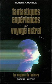 Cover of: Fantastiques expériences de voyage astral