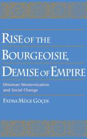 Rise of the bourgeoisie, demise of empire : Ottoman westernization and social change