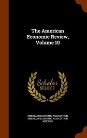 Cover of: The American Economic Review, Volume 10