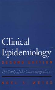Clinical epidemiology by Noel S. Weiss