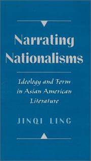 Cover of: Narrating nationalisms: ideology and form in Asian American literature