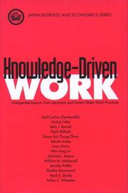 Cover of: Knowledge-driven work: unexpected lessons from Japanese and United States work practices
